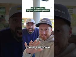 My $100k Augusta Masters Experience