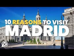 10 REASONS TO VISIT MADRID