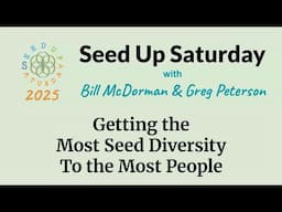 Getting the most Seed Diversity to the Most People - Seed Up Saturday May 2025