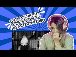PUTTIN ON THE RITZ  - YOUNG FRANKENSTEIN - REACTION VIDEO!