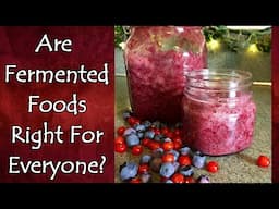 Are Fermented Foods Right For Everyone?