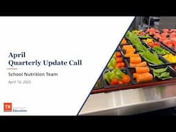 April 10, 2025 School Nutrition Program Quarterly Statewide Update Call