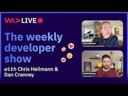 WeAreDevelopers LIVE - the weekly developer show with Chris Heilmann & Daniel Cranney