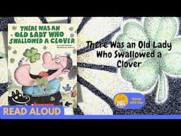 Read Aloud: There Was an Old Lady Who Swallowed a Clover! by Lucille Colandro | Stories with Star