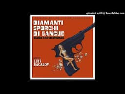 LUIS BACALOV - Diamanti Sporchi di Sangue
