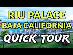 🌵🌵 RIU PALACE BAJA CALIFORNIA - QUICK TOUR