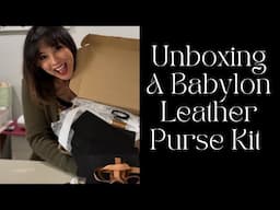 Unboxing A Babylon Leather Purse Making Kit!