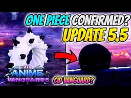 The *NEW* Update 5.5 Sneaks Confirm One Piece In Anime Vanguards?