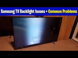 Samsung TV Backlight Issues + Common Problems