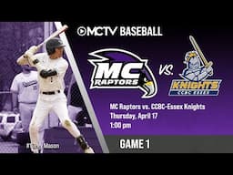 MC Raptors Baseball vs. CCBC-Essex Knights | GAME 1, 4/17/25