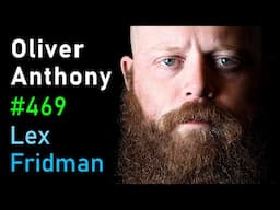 Oliver Anthony: Country Music, Blue-Collar America, Fame, Money, and Pain | Lex Fridman Podcast #469