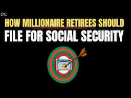 How Millionaire Retirees Should File for Social Security