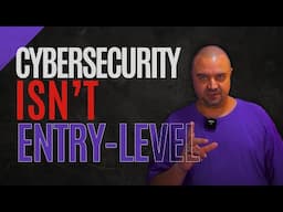Cybersecurity Isn’t Entry-Level—Here’s Why!
