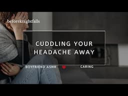 ASMR: cuddling your headache away