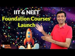 IIT and NEET Foundation Courses Launch 🔥
