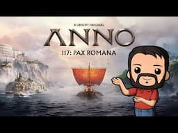 ANNO 117: Pax Romana Preview & Let's Play!