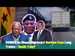 SHOCKING TRUTH About BURKINA FASO LONG VEHICLES in GHANA! 😱🚛 DEATH TRAP?