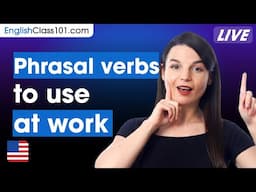 Common English Phrasal Verbs to Use at Work