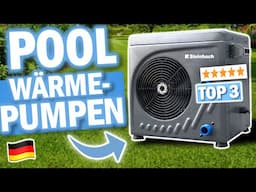 POOL WÄRMEPUMPEN kaufen: Top 3 Pool Wärmepumpen 2025 im Vergleich!