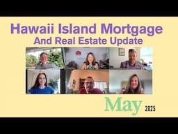 Interest Rates, Home Prices & Inventory on Hawaii Island – May Market Update