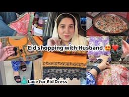 Eid Shopping with Husband 😍 Tailor ne Eid Dress kharab krdiye 😞Sunday ko b time nahi 😏