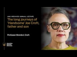 2025 ANU Archives Annual Lecture - Professor Brenda L Croft