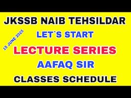 JKSSB 2025 NAIB TEHSILDAR LECTURE SERIES - LET US START by AAFAQ SIR - CLASSES FOR THIS WEEK