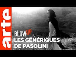 Les Génériques de Pier Paolo Pasolini - Blow Up - ARTE