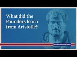 What did the Founders learn from Aristotle?
