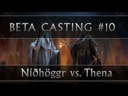 AotR 9.0 Beta Casting #10: Níðhöggr vs. Thena