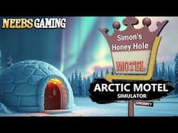 Arctic Motel Simulator - Simon's Honey Hole is OPEN for Business!