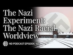 The Nazi Experiment, Vol. 1: The Nazi Racial Worldview