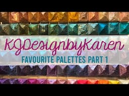 KJDesignbyKaren Favourite Paint Palettes | Part 1
