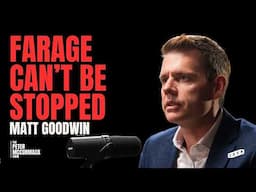Are Nigel Farage and Reform Britain’s Next Government | Matt Goodwin x Peter McCormack Show