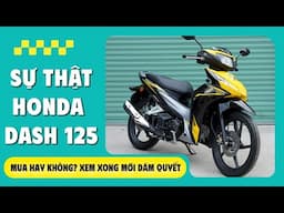 Sự Thật Về HONDA DASH 125i Khi Về Việt Nam -  Mà Ít Ai Dám Nói Ra | CUA Vlog61