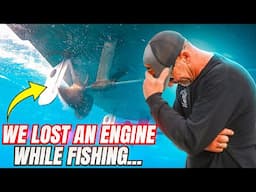Engine Failure 35 Miles Offshore (This Could Ruin Our Season!!)