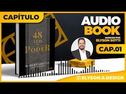 As 48 Leis Do Poder  - AudioBook 🎧 Lei 1 a 20 - Robert Green | Narração Elyson Sotti
