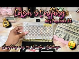 CASH STUFFING MAY 2025 PAYCHECK #4 | COMPLETING THE 100 ENVELOPE CHALLENGE | #cashenvelopesystem