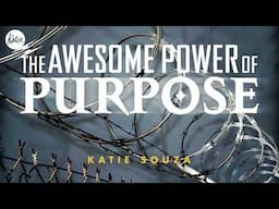 The Awesome Power Of Purpose // Katie Souza