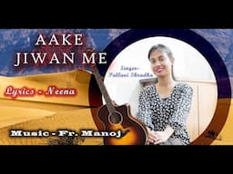 Aake Jiwan Me//Hindi Christian Song//Pallavi