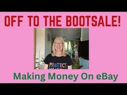 Off to the boot sale! Making money on eBay