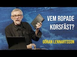 Vilka ropade korsfäst? | Göran Lennartsson (Filadelfia Onsdag)
