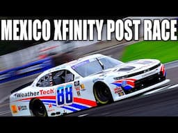 MEXICO XFINITY POST RACE - Ultra Aggressive, Favorites Wreck, Happy Homecoming!!!
