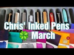 Chris' Inked Pens - March 2025