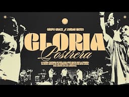 Gloria postrera - Grupo Grace ft Jordan Mateo (Video Oficial)