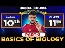 Basics of BIOLOGY - 2 | Biology Class 11th | Bridge Course | Maharashtra Board