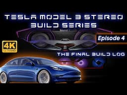 Tesla Model 3 - Custom Stereo Build Series - Ep. 4 / The Final Build Log
