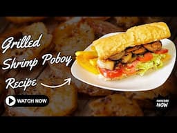 Grilled Shrimp Po'boy | How To Make A Grilled Shrimp Po'boy | Grilled Shrimp