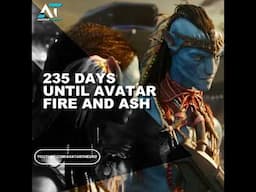 235 DAYS until FIRE and ASH | Avatar 3 Countdown