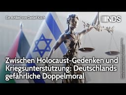 Zwischen Holocaust-Gedenken und Kriegsunterstützung: Deutschlands gefährliche Doppelmoral | Koch NDS